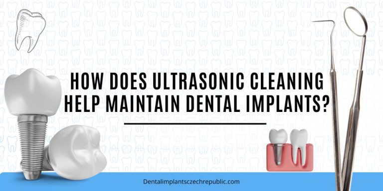 How does ultrasonic cleaning help maintain dental implants