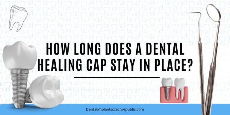 How long does a dental healing cap stay in place