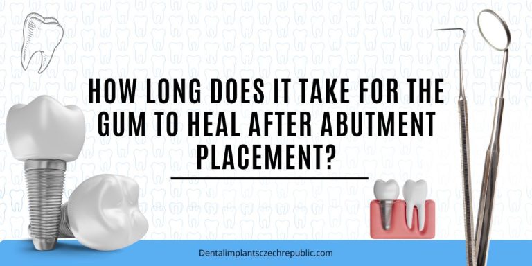 How long does it take for the gum to heal after abutment placement