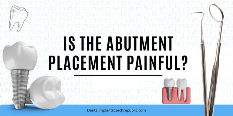 Is the abutment placement painful