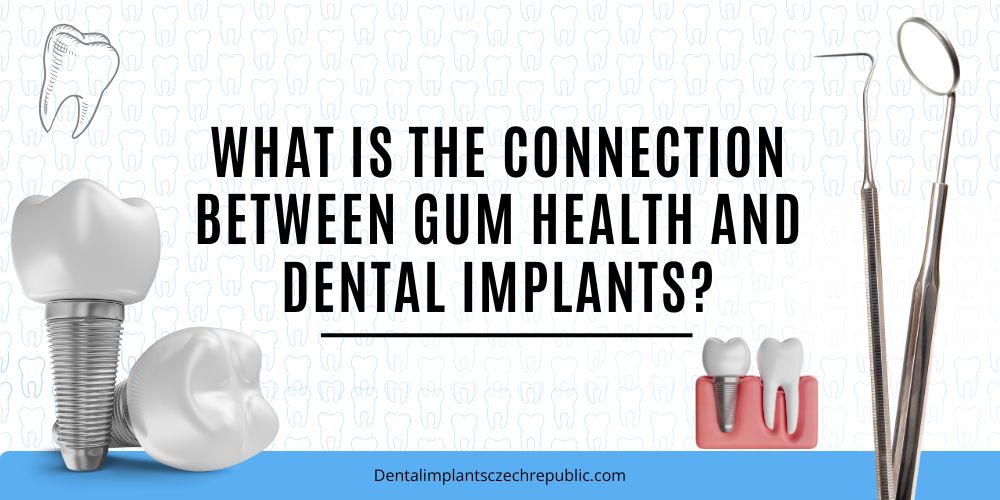 What is the connection between gum health and dental implants