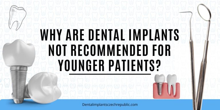 Why are dental implants not recommended for younger patients